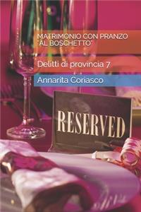 Matrimonio Con Pranzo Al Boschetto: Delitti di provincia 7
