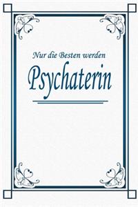 Nur die Besten werden Psychaterin