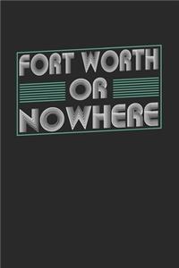 Fort Worth or nowhere