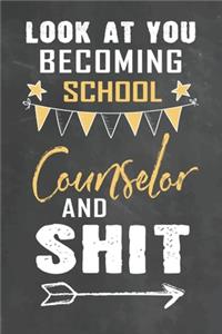 Look at You Becoming School Counselor and Shit