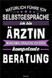 Natürlich führe ich Selbstgespräche ich bin Ärztin manchmal brauche ich eben kompetente Beratung Notizbuch