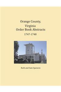 Orange County, Virginia Order Book Abstracts 1747-1748