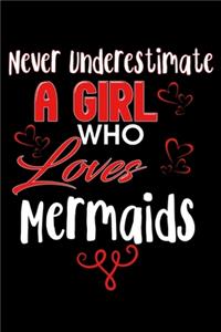 Never Underestimate A Girl Who Loves Mermaids