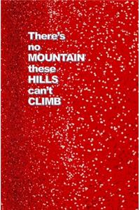 There's No Mountain These Hills Can't Climb