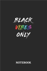 BLACK VIBES ONLY Notebook