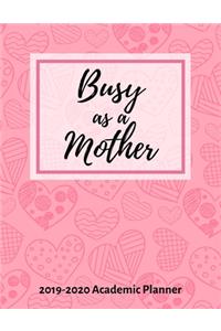 Busy As A Mother 2019-2020 Academic Planner