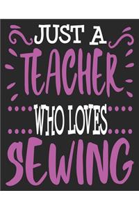 Just A Teacher Who Loves Sewing
