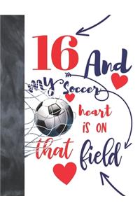 16 And My Soccer Heart Is On That Field
