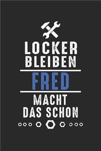 Locker bleiben Fred macht das schon