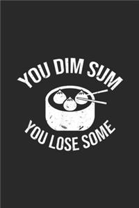 You Dim Sum You Lose Some