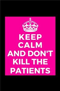 Keep Calm and Don't Kill the Patients