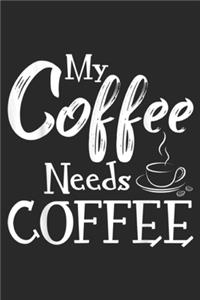 My Coffee Needs Coffee