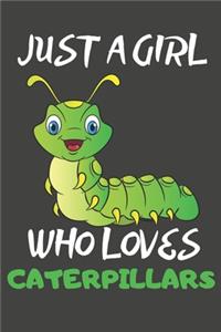 Just A Girl Who Loves Caterpillars