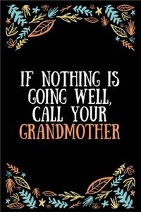 If nothing is going well, call your grandmother
