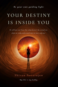 Your Destiny is Inside You