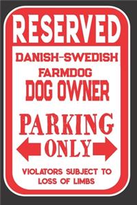 Reserved Danish-Swedish Farmdog Dog Owner Parking Only. Violators Subject To Loss Of Limbs