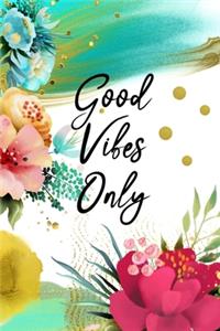 Good Vibes Only