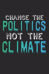 Change The Politics, Not The Climate