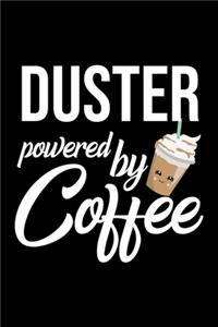 Duster Powered by Coffee