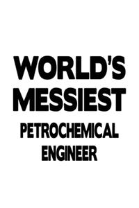 World's Messiest Petrochemical Engineer