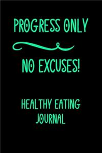 Progress Only No Excuses!