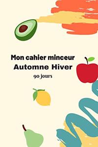 Mon cahier minceur Automne Hiver 90 jours: règle d'une ex grosse, agenda minceur cahier minceur et planning minceur pour vous accompagner