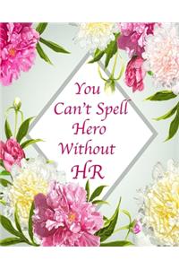 You Can't Spell Hero Without HR