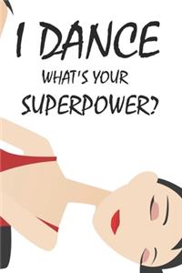 I Dance What's Your Superpower