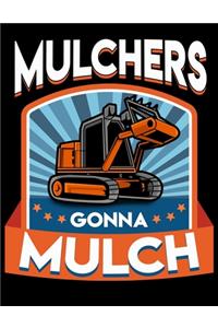 Mulchers Gonna Mulch