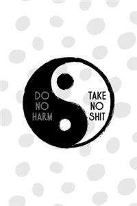 Do No Harm Take No Shit