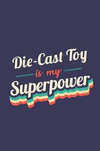 Die-Cast Toy Is My Superpower