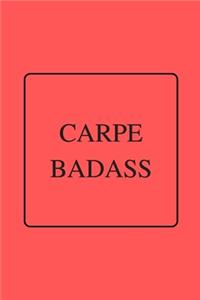 Carpe Badass