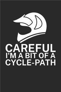 Careful Im a bit of a cycle path