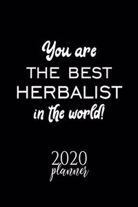 You Are The Best Herbalist In The World! 2020 Planner