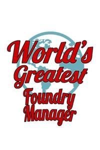 World's Greatest Foundry Manager