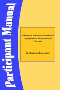 A Theoretical and Practical Professional Development for Paraprofessional Educators