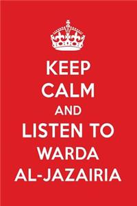 Keep Calm and Listen to Warda Al-Jazairia: Warda Al-Jazairia Designer Notebook