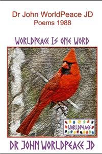 Dr. John WorldPeace JD Poems 1988