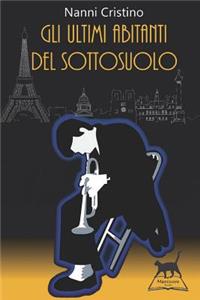 Gli ultimi abitanti del sottosuolo