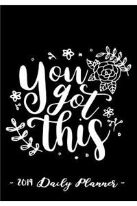 2019 Daily Planner - You Got This