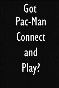 Got Pac-Man Connect and Play?