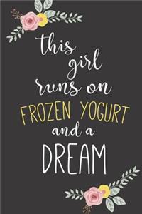 This Girl Runs on Frozen Yogurt and a Dream