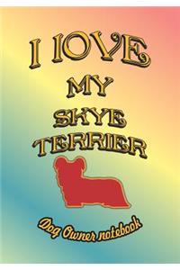 I Love My Skye Terrier - Dog Owner Notebook