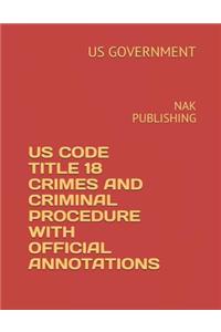 Us Code 2018-2019 Title 18 Crimes and Punishments with Official Annotations