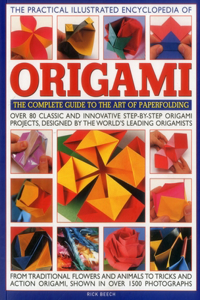 The Practical Illustrated Encyclopedia of Origami: The Complete Guide to the Art of Papermaking