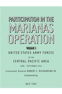 Participation in the Marianas Operation Volume I