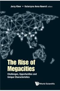 Rise of Megacities, The: Challenges, Opportunities and Unique Characteristics