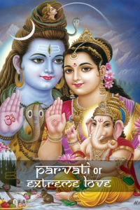 Parvati or Extreme Love