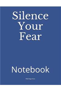 Silence Your Fear