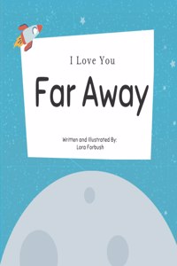 I Love You Far Away
